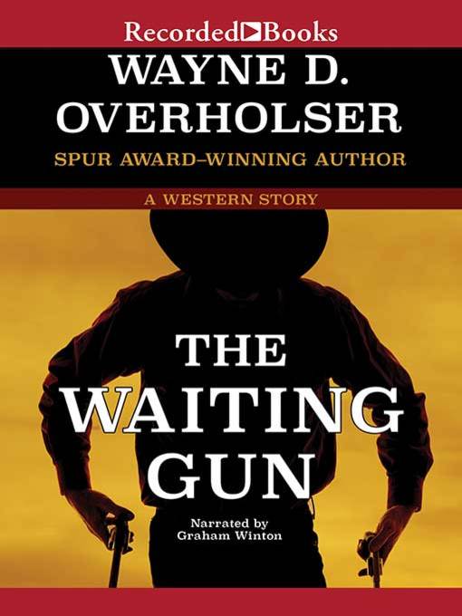 Title details for The Waiting Gun by Wayne D. Overholser - Wait list